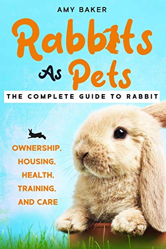 Ultimate Guide to Caring for Pet Rabbits