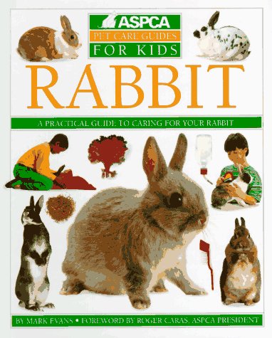 Rabbit Care Guide for Kids by ASPCA