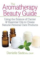 Aromatherapy Beauty Guide: Natural Oil Personal Care