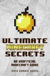 Minecraft Secrets: Unofficial Tips and Tricks Guide