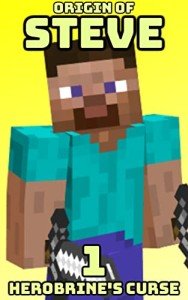 Steve's Origin: Curse of Herobrine Book 1