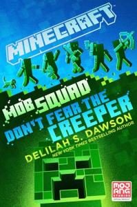 Minecraft: Mob Squad - Fear the Creeper Novel