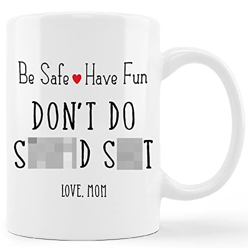 Funny Graduation Mug - "Be Safe, Have Fun