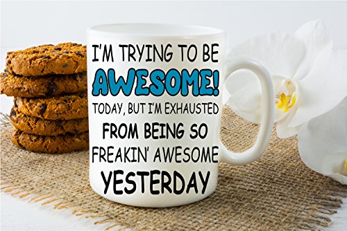 Exhausted From Being Awesome - 11oz Coffee Mug