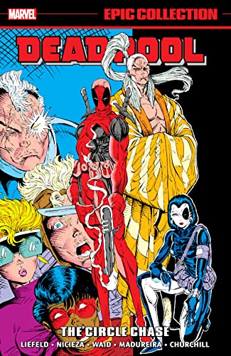 Deadpool Epic Collection: The Circle Chase Graphic Novel