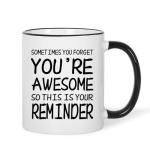 Jogskeor Sometimes You Forget You're Awesome Coffee Mug 11oz, Thank You Inspirational Birthday Christmas Gifts for Women Men Coworker Employee