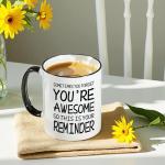 Jogskeor Sometimes You Forget You're Awesome Coffee Mug 11oz, Thank You Inspirational Birthday Christmas Gifts for Women Men Coworker Employee