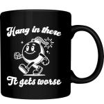 Coffee Mug Ceramic 11 oz Funny Mug Hang In There It Gets Worse Black Coffee Cup With Cartoon Bomb Character Dark Humor Sarcastic Novelty Ceramic Tea Cup Dishwasher Safe 11oz