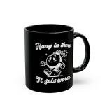 Coffee Mug Ceramic 11 oz Funny Mug Hang In There It Gets Worse Black Coffee Cup With Cartoon Bomb Character Dark Humor Sarcastic Novelty Ceramic Tea Cup Dishwasher Safe 11oz