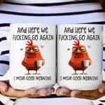 Lscsdf Funny Mug – and Here We F*cking Go Again… I Mean Good Morning Coffee Cup Funny Novelty Angry Chicken Mug 11oz Sarcastic Grumpy Chicken Coffee Cup Gifts for Coworkers Boss Friends Family(Black)