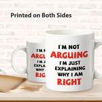 COMOOO Funny Coffee Mug, I'm Not Arguing I'm Just Explaining Why I Am Right,Gag Christmas Gift Coffee Mug for Mother, Father, Children, Friends, Co-workers,Novelty Coffee Mug for Men and Women