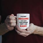 COMOOO Funny Coffee Mug, I'm Not Arguing I'm Just Explaining Why I Am Right,Gag Christmas Gift Coffee Mug for Mother, Father, Children, Friends, Co-workers,Novelty Coffee Mug for Men and Women