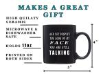 Rogue River Tactical Funny Black Coffee Mug And Yet Despite The look On Face Face You Are Still Talking Sarcastic Novelty Cup Gift Work Office Mug