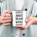 Veracco Coffee Make Brain Work Gooder Mug Funny Coffee Lover Gift Humorous Idea Family Friends Birthday Presents Sarcastic Office Berserk Tea Cup Caffeine Addict Brain Booster Gooder Vibes