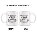 Of Course I Talk To Myself, Sometimes I Need Expert Advice Mugs For Birthday Gifts Novelty Coffee Ceramic Tea Cups White 11 oz