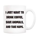 5Aup Christmas Gifts Funny Coffee Mug for Animal Pet Lovers, I Just Want to Drink Coffee, Save Animals, and Take Naps Cups 11Oz, Birthday Gifts for Veterinarian, Animal Rescue, Vet Tech