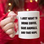 5Aup Christmas Gifts Funny Coffee Mug for Animal Pet Lovers, I Just Want to Drink Coffee, Save Animals, and Take Naps Cups 11Oz, Birthday Gifts for Veterinarian, Animal Rescue, Vet Tech