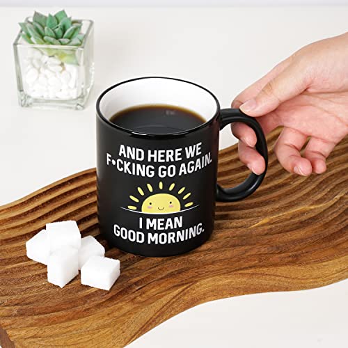 Here We Go Again: Sarcastic Coffee Mug