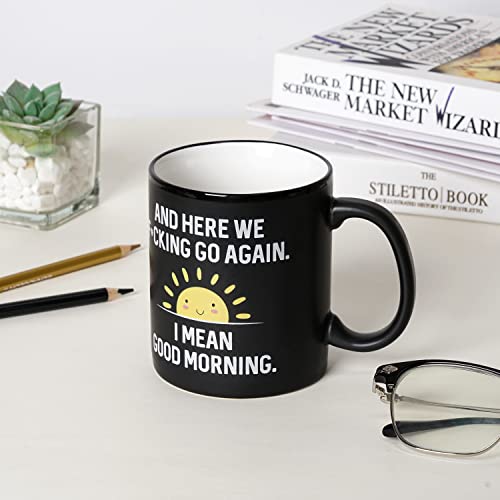 Here We Go Again: Sarcastic Coffee Mug