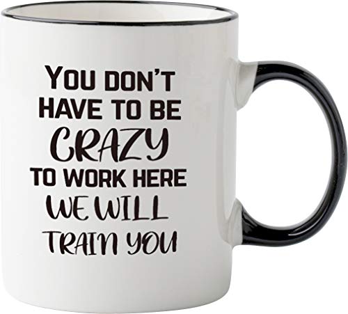 Crazy Work Training Mug - Perfect Boss Gift!