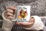 It's Fine Funny Coffee Mug for Everyone