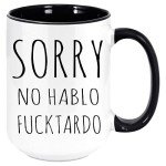 Sorry No Hablo Fuctardo Funny Coffee Mug