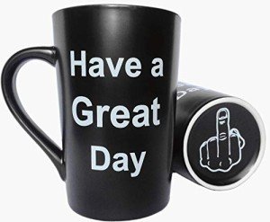 “Funny Christmas Mug – Have a Great Day!”