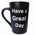 “Funny Christmas Mug – Have a Great Day!”