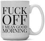 Funny 15 oz Mug: 'Good Morning' Humor