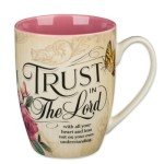 Trust in the Lord Funny Coffee Mug