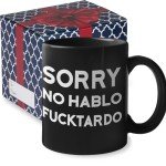 Sorry, No Hablo Fuctardo Funny Coffee Mug
