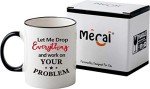 Let Me Drop Everything Mug - Funny Office Gift