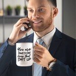 You're Awesome - Keep That Shit Up Mug