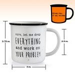 Let Me Drop Everything - Funny Coffee Mug