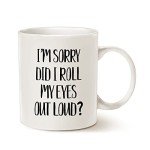 I'm Sorry, Did I Roll My Eyes? Mug