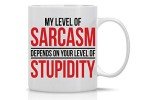 Sarcastic Coffee Mug: My Level of Sarcasm