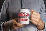 Sarcastic Coffee Mug: My Level of Sarcasm