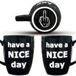 Funny 'Have a Nice Day' Coffee Mug