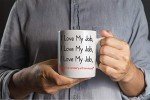 I Love My Job: Funny Coffee Mug for Office