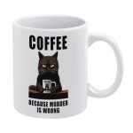 Coffee Because Murder is Wrong Funny Mug