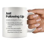 Just Following Up Boss Mug – Sarcastic Office Gift