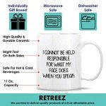 I Can't Be Responsible For My Face Mug