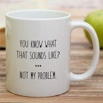 You Know What That Sounds Like? Mug