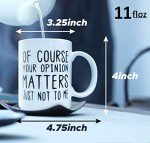 Your Opinion Matters... Just Not to Me Mug