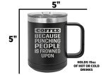 Funny Tactical Mug: Punching People Joke Tumbler