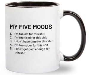 Five Moods Funny Coffee Mug for Anyone