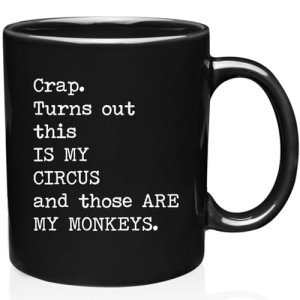 My Circus, My Monkeys - Funny Coffee Mug