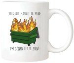 Funny Dumpster Fire Mug - Let It Shine!