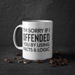 I'm Sorry If I Offended You Mug