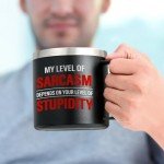 Sarcasm Level Coffee Mug for Stupid Questions